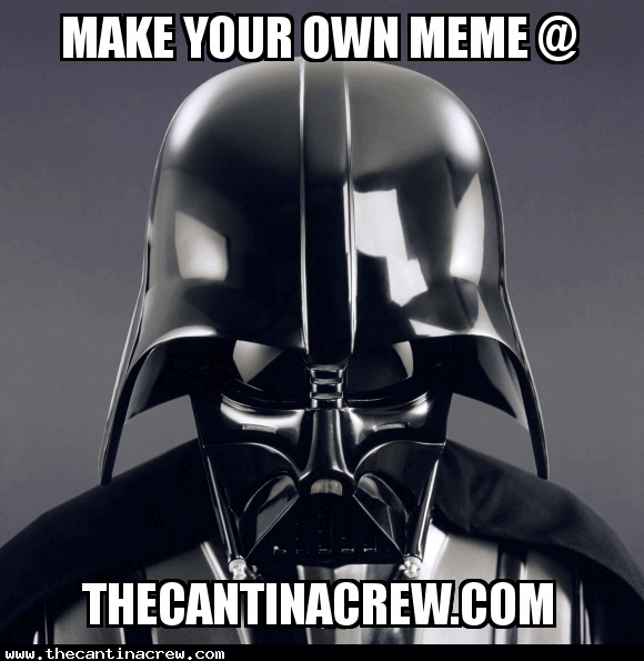 Darth Vader - Star Wars Meme Generator